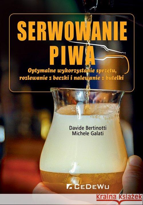 Serwowanie piwa Bertinotti Davide Galati Michele 9788381022064 CeDeWu