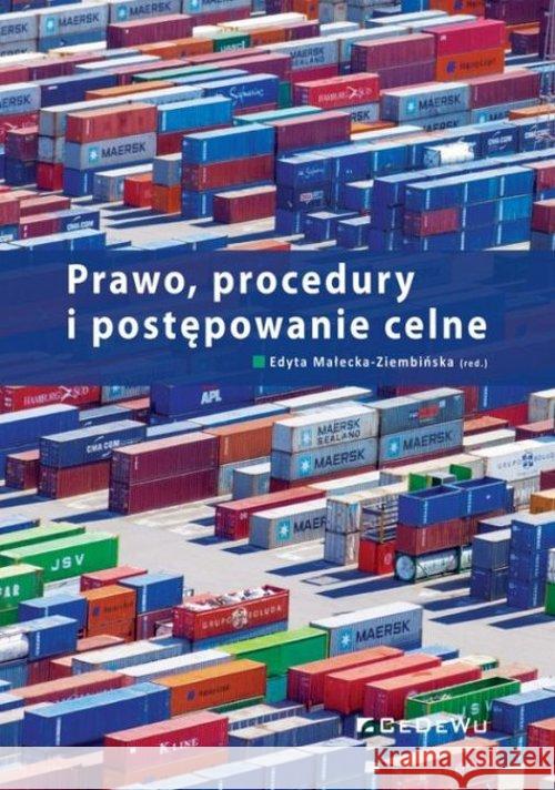 Prawo, procedury i postępowanie celne Edyta Małecka-Ziembińska (red.) 9788381023214 CeDeWu