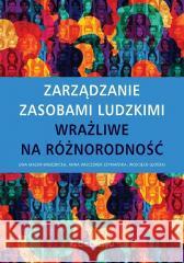 Zarządzanie zasobami ludzkimi.. Ewa Mazur-Wierzbicka, Anna Wieczorek-Szymańska, W 9788381026048