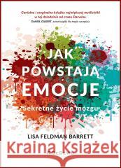 Jak powstają emocje. Sekretne życie mózgu wyd. II Lisa Feldman Barrett 9788381029933