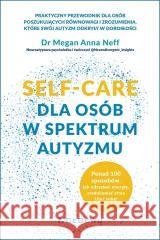 SELF-CARE dla osób w spektrum autyzmu... Megan Anna Neff 9788381029971