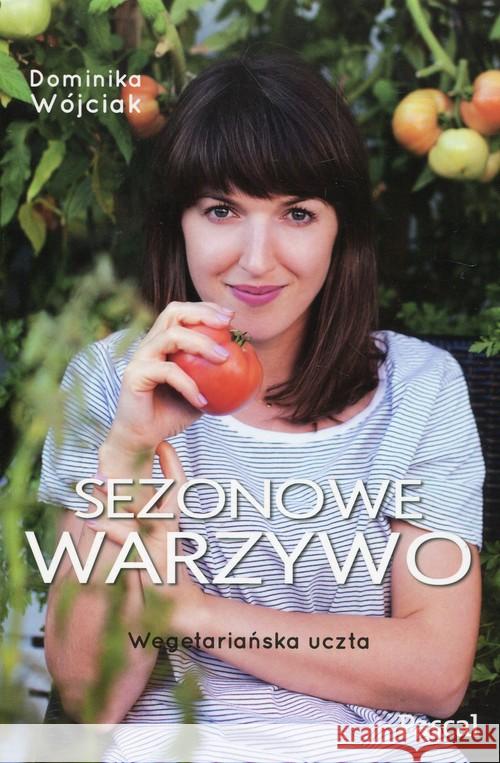 Sezonowe warzywo Wójciak Dominika 9788381030472 Pascal