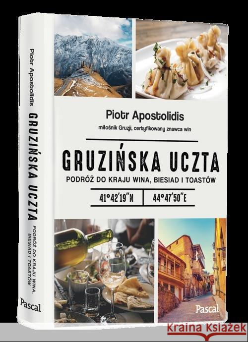 Gruzińska uczta Apostolidis Piotr 9788381034425 Pascal