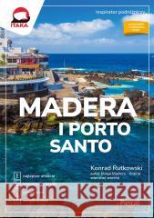 Inspirator podróżniczy. Madera i Porto Santo. Konrad Rutkowski 9788381039345