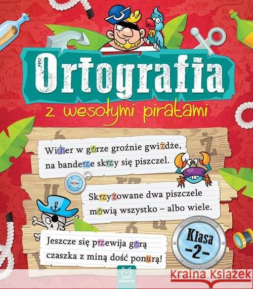 Ortografia z wesołymi piratami. Klasa 2  9788381064996 Aksjomat