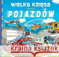 Wielka księga nie tylko pojazdów Marczewska Magdalena 9788381084376