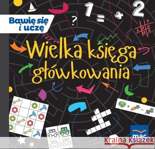 Wielka księga główkowania Marczewska Magdalena Kamińska Krystyna Szurowska Beata 9788381085144