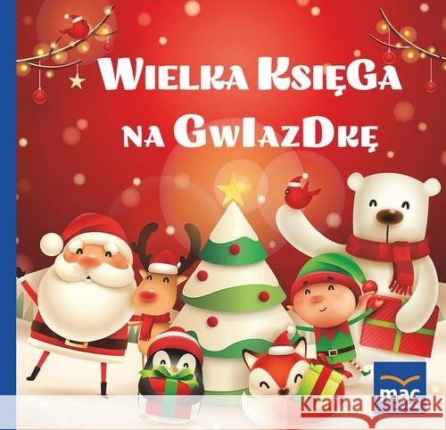 Wielka księga na Gwiazdkę Marczewska Magdalena 9788381086929 MAC Edukacja