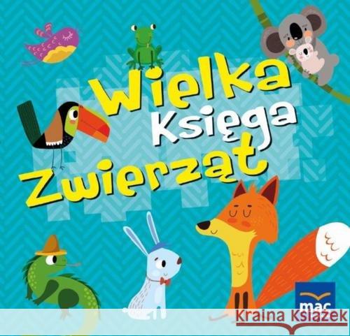 Wielka księga zwierząt Marczewska Magdalena 9788381087438 MAC Edukacja