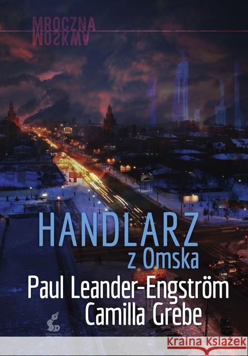 Handlarz z Omska Grebe Camilla Leander-Engstrom Paul 9788381101660 Sonia Draga