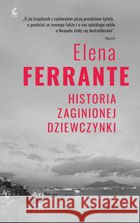 Cykl neapolitański 4 Historia zaginionej dziewczynki Ferrante Elena 9788381102285