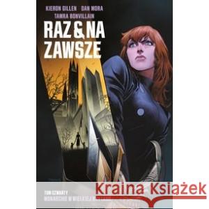 Raz i na zawsze /Monarchie w Wielkiej Brytanii tom 4 GILLEN KIERON, MORA DAN, BONVILLAIN TAMRA 9788381105835