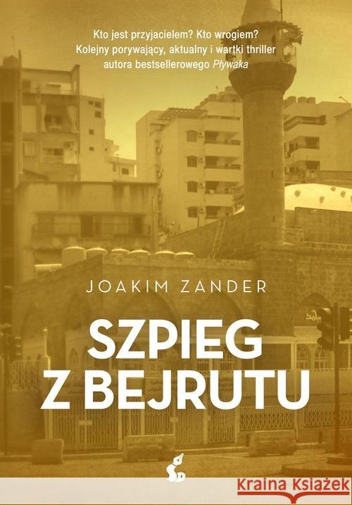 Szpieg z Bejrutu Zander Joakim 9788381106863 Sonia Draga