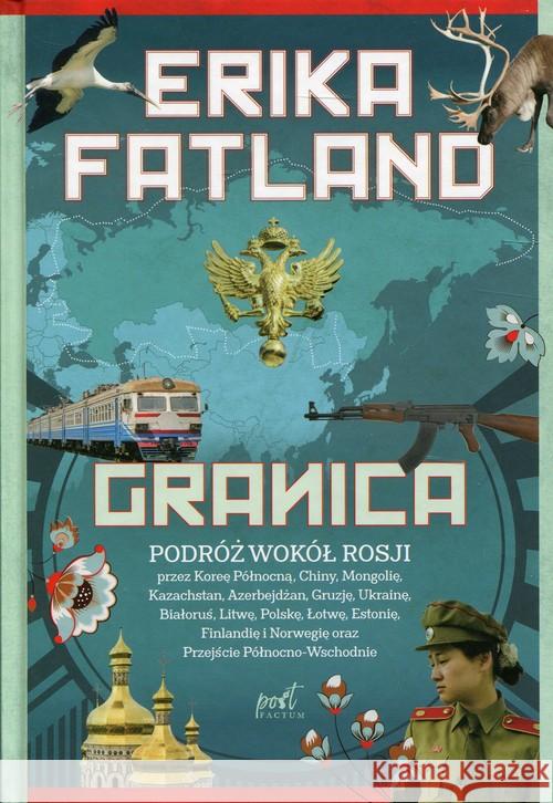 Granica. Podróż wokół Rosji Fatland Erika 9788381107228