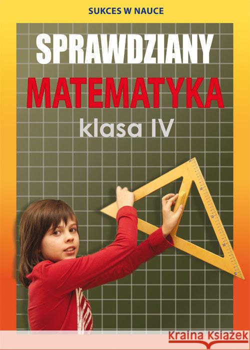 Sprawdziany Matematyka Klasa IV Figat-Jeziorska Agnieszka 9788381142229 Literat