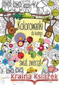 Kolorowanki dla każdego Świat zwierząt Kanarkowska Maja 9788381142953