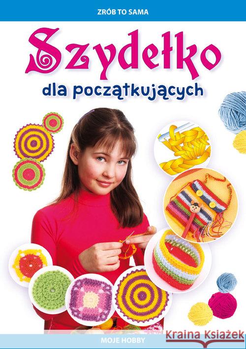 Szydełko dla początkujących Guzowska Beata 9788381144100 Literat