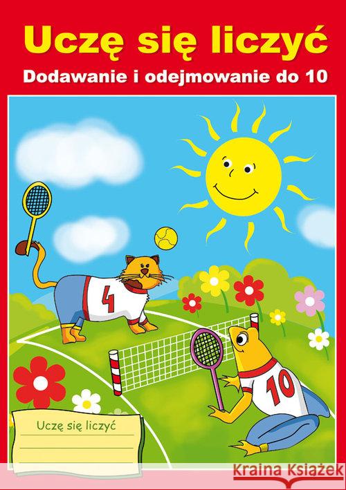 Uczę się liczyć Dodawanie i odejmowanie do 10 Guzowska Beata 9788381144247 Literat