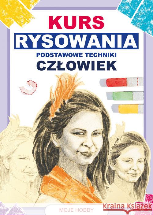 Kurs rysowania Podstawowe techniki Człowiek Jagielski Mateusz 9788381144278 Literat