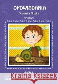 Opowiadania Sławomira Mrożka. Streszczenie, analiza, interpretacja Bator Elżbieta 9788381146586