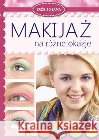 Makijaż na różne okazje Jastrzębska Katarzyna 9788381147088 Literat