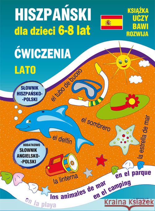 Hiszpański dla dzieci 6-8 lat Ćwiczenia Lato Jewiak Hanna Piechocka-Empel Katarzyna 9788381147118 Literat