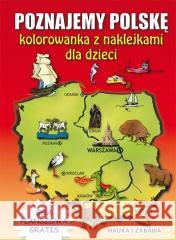 Poznajemy Polskę Kolorowanka z naklejkami dla dzieci Guzowska Beata Tonder Krzysztof 9788381147224