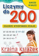 Liczymy do 200. Kolejność wykonywania działań Beata Guzowska 9788381148528