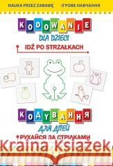 Kodowanie dla dzieci. Idź po strzałkach PL-UA Beata Guzowska 9788381148566