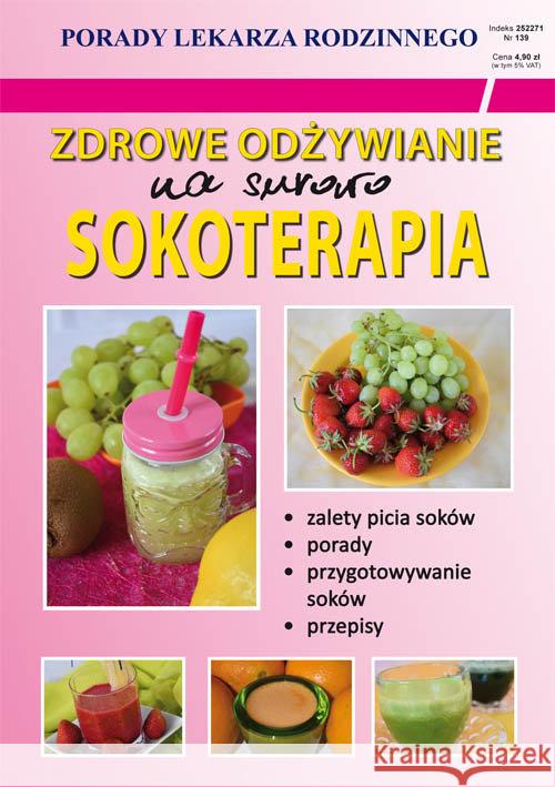 Zdrowe odżywianie.Na surowo. Sokoterapia. Porady Lekarza Rodzinnego 139 von Basse Monika 9788381148733 Literat