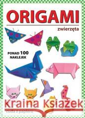 Origami. Zwierzęta. Ponad 100 naklejek Beata Guzowska 9788381149129