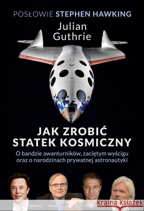 Jak zrobić statek kosmiczny Guthrie Julian Hawking Stephen 9788381168694