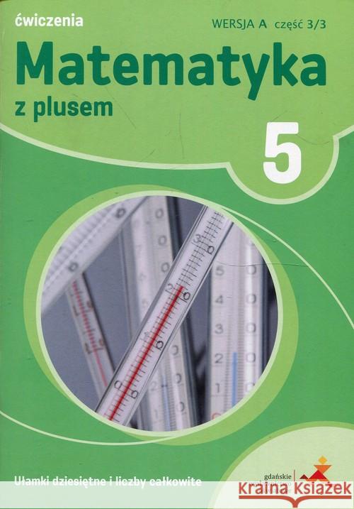 Matematyka SP 5 Z Plusem Ułamki wersja A GWO Bolałek Zofia Dobrowolska Małgorzata Mysior Adam 9788381181143 GWO