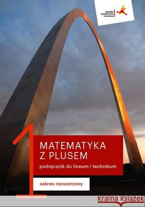 Matematyka LO 1 Z Plusem podr. ZR w.2019 GWO Dobrowolska Małgorzata Karpiński Marcin Lech Jacek 9788381181341