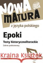 Nowa matura z j. pol. Epoki. Testy ZP Dariusz Martynowicz, Katarzyna Agnieszka Włodkows 9788381187244