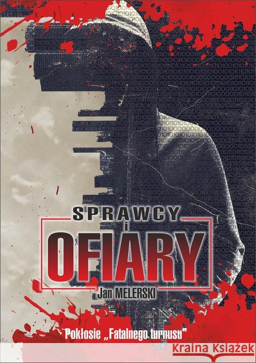 Sprawcy i ofiary. Pokłosie Fatalnego turnusu Melerski Jan 9788381195287 Psychoskok