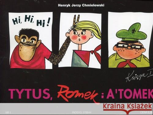 Tytus,Romek i A`Tomek - Księga 1 w.2017 Chmielewski Henryk Jerzy 9788381230056