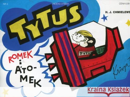 Tytus Romek i Atomek Księga 3 Tytus kosmonautą Chmielewski Henryk Jerzy 9788381230070 