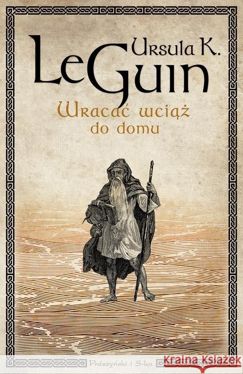 Wracać wciąż do domu Le Guin Ursula 9788381238854 Prószyński Media