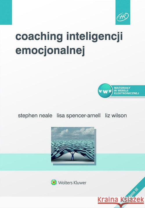 Coaching inteligencji emocjonalnej Spencer-Arnell Lisa Neale Stephen Wilson Liz 9788381247573 Wolters Kluwer