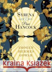 Syrena i Pani Hancock Imogen Hermes Gowar 9788381255516
