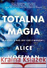 Totalna magia Hoffman Alice 9788381258296 Albatros