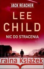 Jack Reacher: Nic do stracenia Child Lee 9788381258388 Albatros