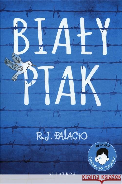 Biały ptak. Cudowny chłopak R.J. Palacio 9788381258944