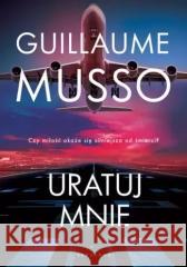 Uratuj mnie w.2020 Guillaume Musso 9788381259743