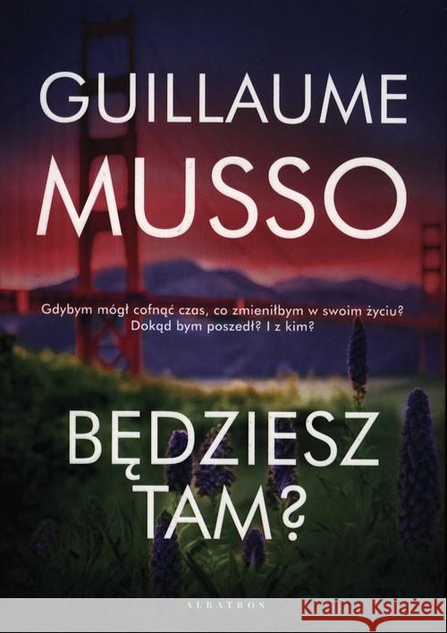 Będziesz tam? Musso Guillaume 9788381259750 Albatros