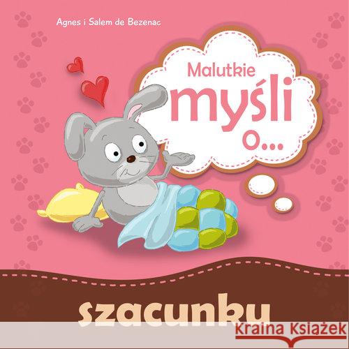 Malutkie myśli o szacunku Bezenac Agnes. Bezenac Salem 9788381275002