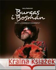 Burgas i Bosman. Psy z Czarnego Diamentu w.2 Jerzy Radomski 9788381275408