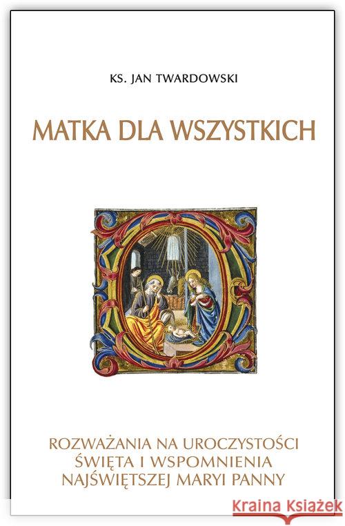 Matka dla wszystkich Twardowski Jan 9788381275798 Bernardinum