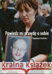 Powiedz mi prawdę o sobie Magdalena Chudzicka 9788381276559